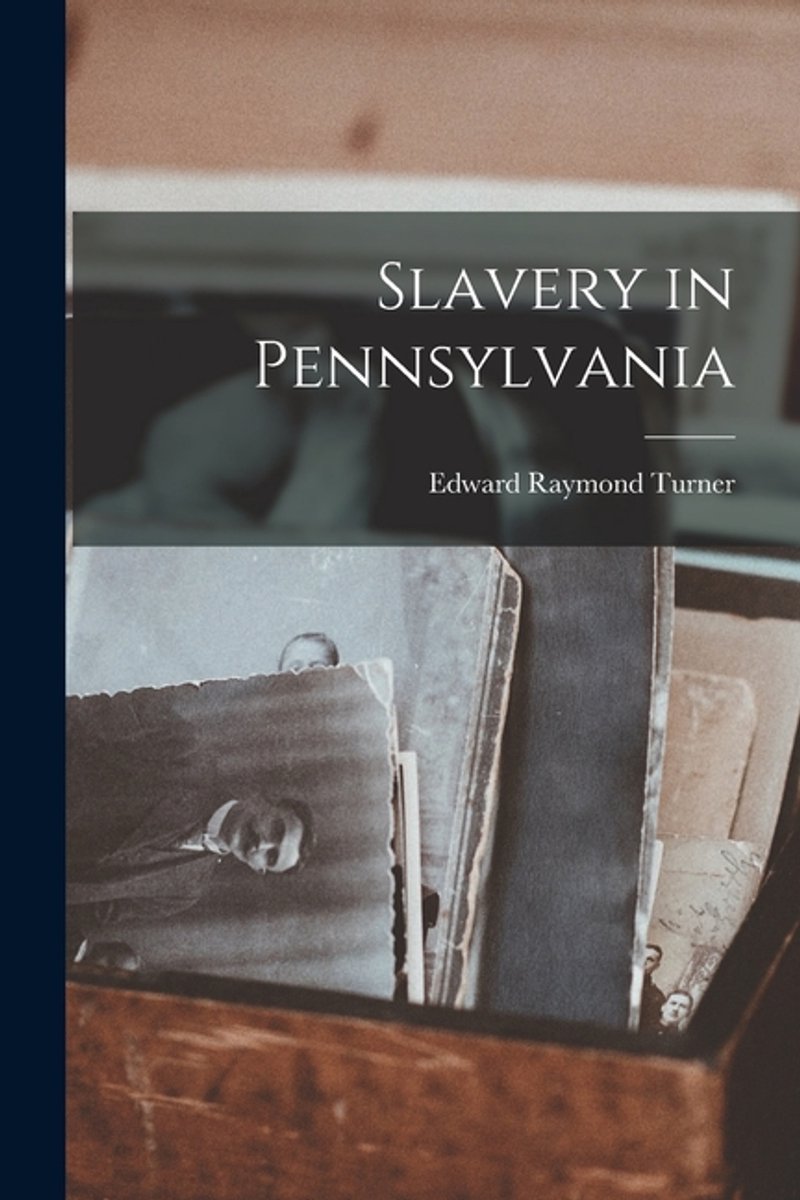 Slavery In Pennsylvania van Edward Raymond Turner