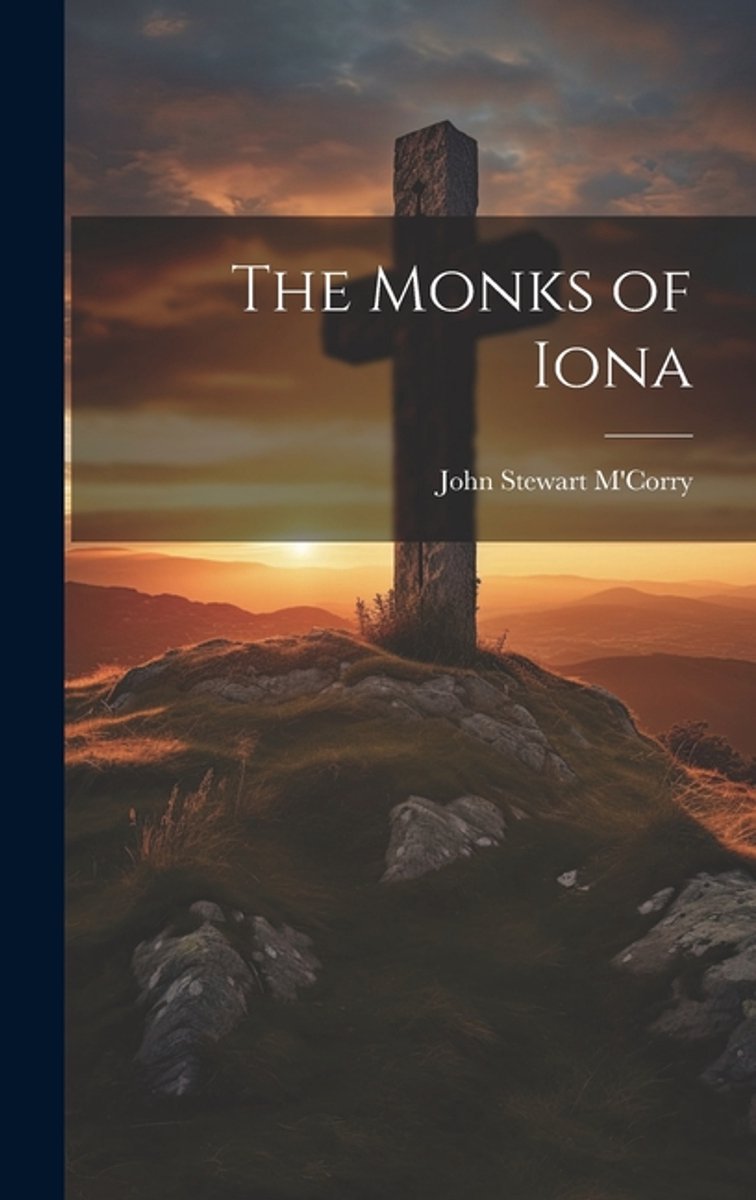 The Monks Of Iona van John Stewart Mcorry