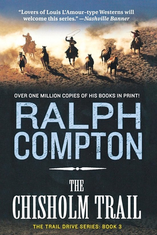 Boekomslag van Ralph Compton's 'The Chisholm Trail', met cowboys te paard in een stoffige achtergrond. "'The Trail Drive Series: Book 3'.