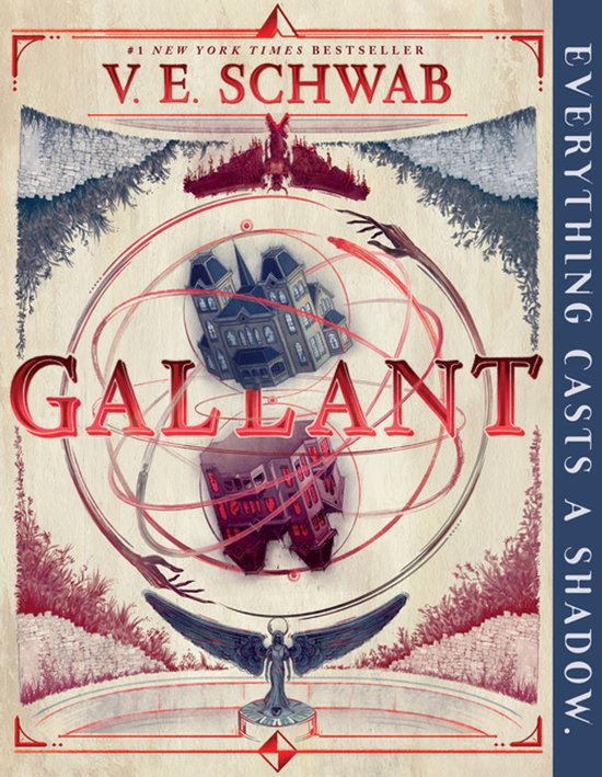 Boekomslag van 'Gallant' door V.E. Schwab. Een Victoriaans landhuis zweeft in een rode cirkel, omringd door vleugels en schaduwhanden. Tekst: '#1 NEW YORK TIMES BESTSELLER', 'V. E. SCHWAB', 'GALLANT', 'EVERYTHING CASTS A SHADOW.'