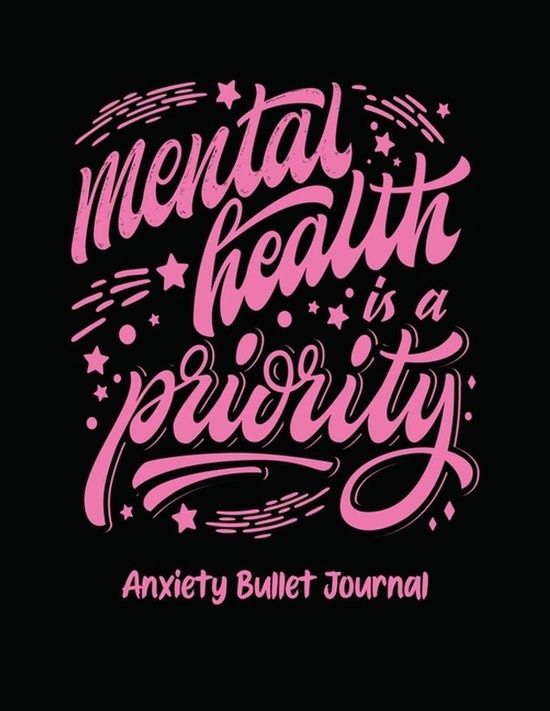 Mental Health Is A Priority Anxiety Bullet Journal - cover