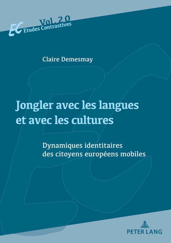 Etudes Contrastives / Contrastive Studies- Jongler Avec Les Langues Et Avec Les Cultures