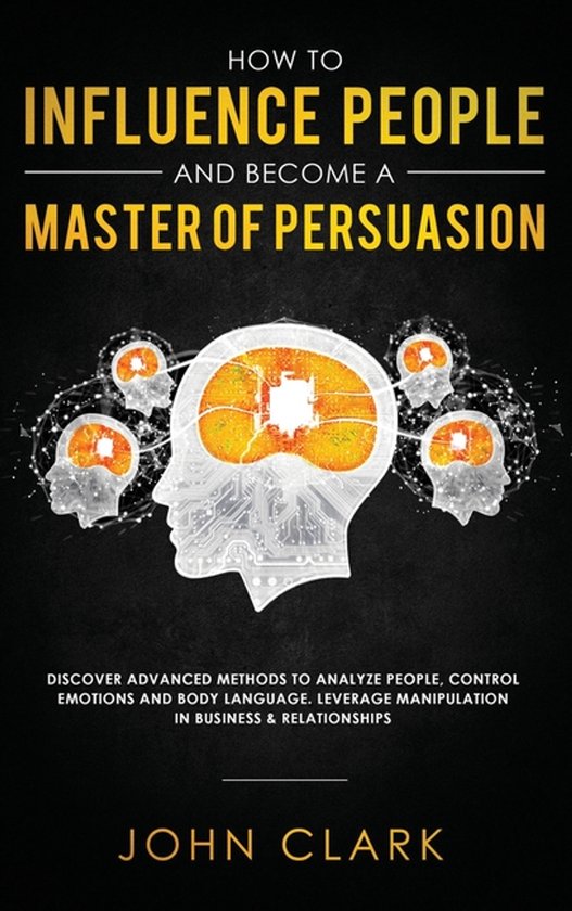 How to Influence People and Become A Master of Persuasion - cover