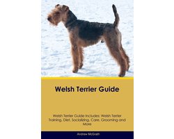 Welsh Terrier Guide Welsh Terrier Guide Includes