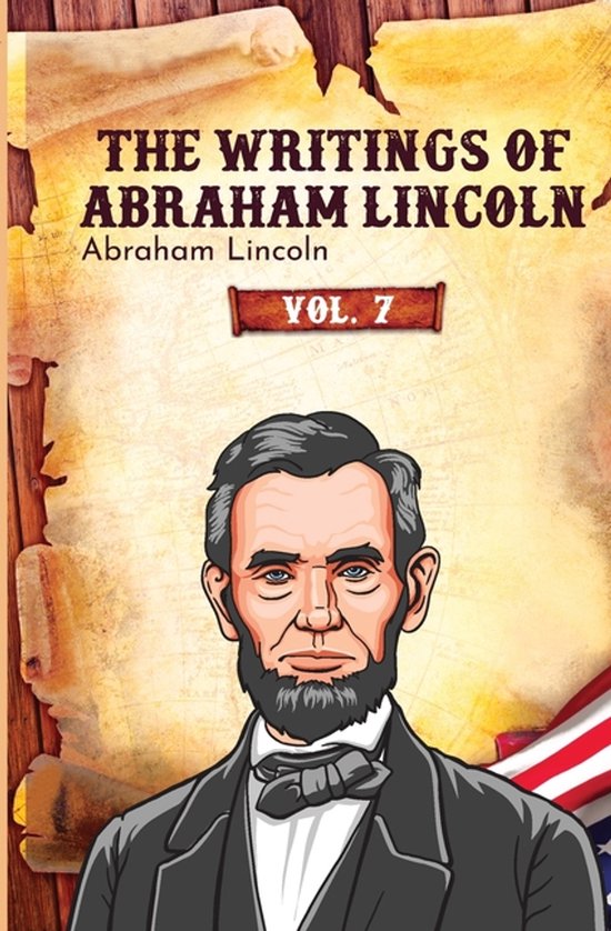 The Writings of Abraham Lincoln-The Writings of Abraham Linc ... - cover