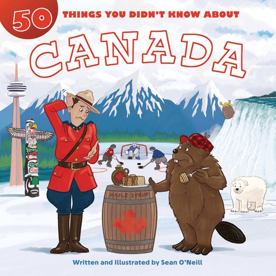 50 Things You Didn't Know About- 50 Things You Didn't Know about Canada
