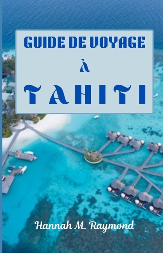 Guide de Voyage À Tahiti - cover