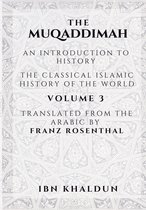Boek kaft: 'The Muqaddimah An Introduction to History The Classical Islamic History of the World Volume 3'. Vertaling van Franz Rosenthal.