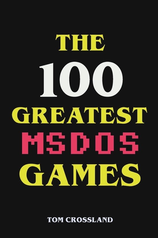 The 100 Greatest MSDOS Games - cover