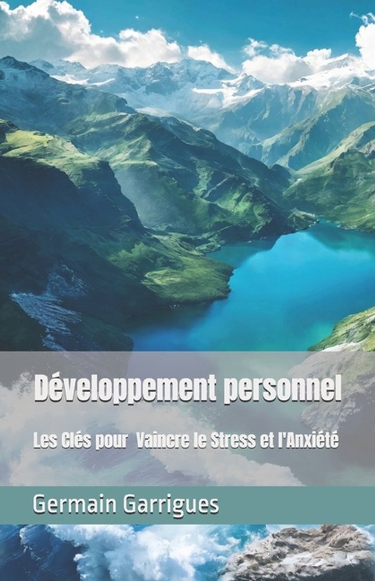 Développement personnel - Les Clés pour Vaincre le Stress et l'Anxiété