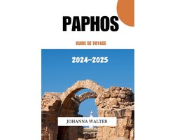 Paphos Guide de Voyage 2024 - 2025