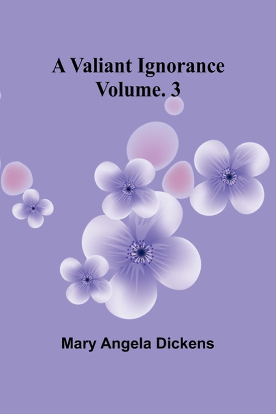 A Valiant Ignorance; Vol. 3