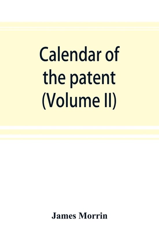 Boek "Calendar of the patent (Volume II)" door James Morrin.