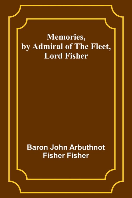 Memories, by Admiral of the Fleet, Lord Fisher - cover