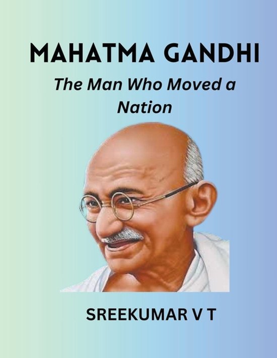 Mahatma Gandhi, V T Sreekumar | 9798224487592 | Boeken | bol