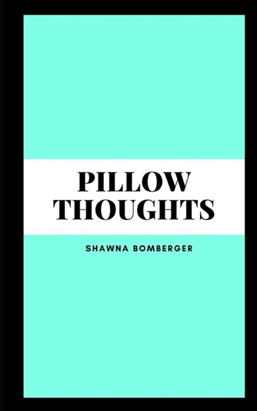 Pillow Thoughts