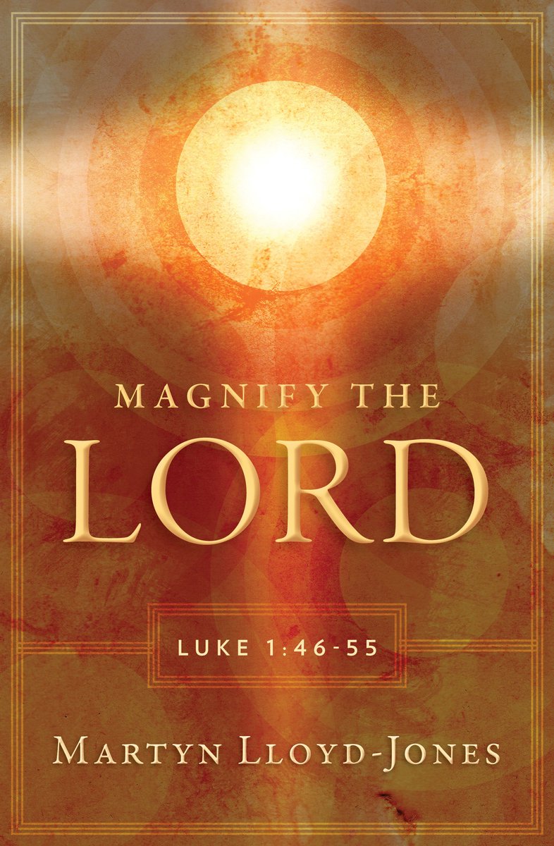 Magnify The Lord van D Martyn Lloydjones