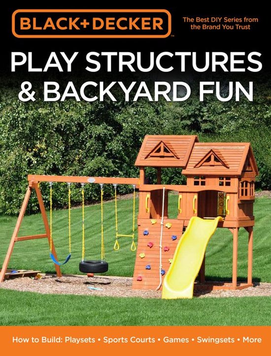 Black & Decker Play Structures & Backyard Fun - cover