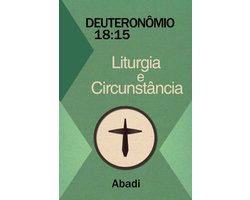 Deuteronômio 18:15 - Liturgia e Circunstância