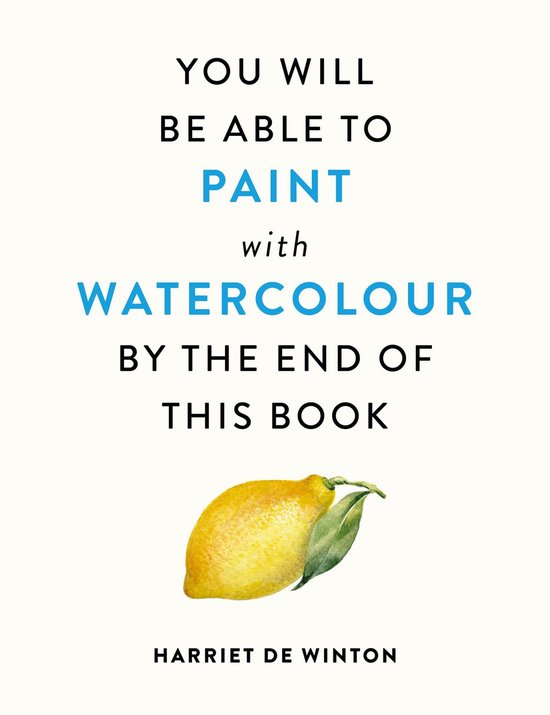 You Will Be Able to Paint with Watercolour by the End of Thi ... - cover