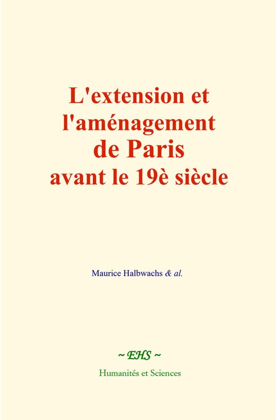 L'extension et l'aménagement de Paris avant le 19è siècle - cover