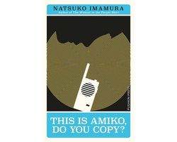 Japanese Novellas - This is Amiko, Do You Copy?