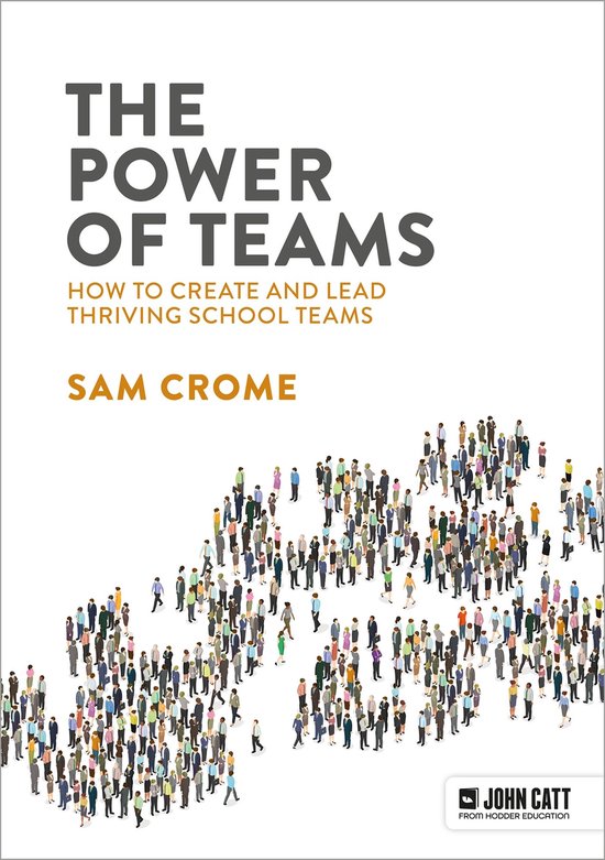 The Power of Teams: How to create and lead thriving school t ... - cover