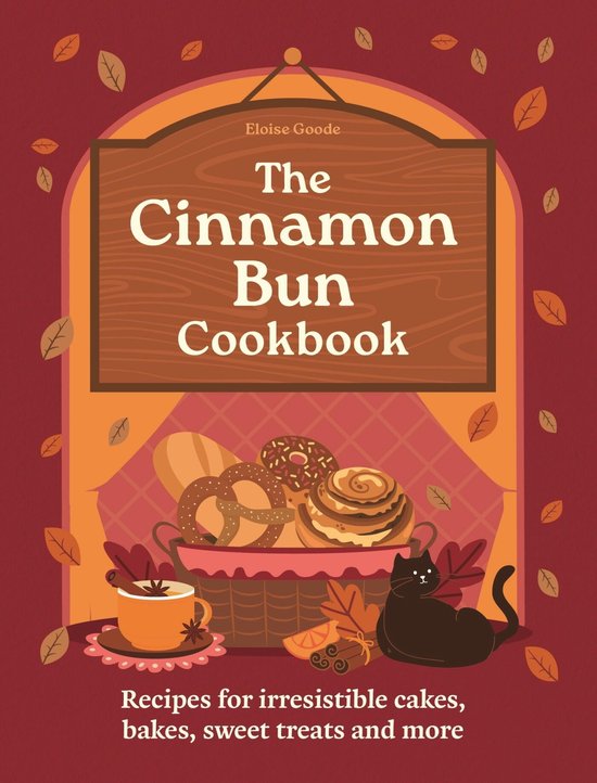 The Cinnamon Bun Cookbook: Recipes for Irresistible Cakes, B ... - cover