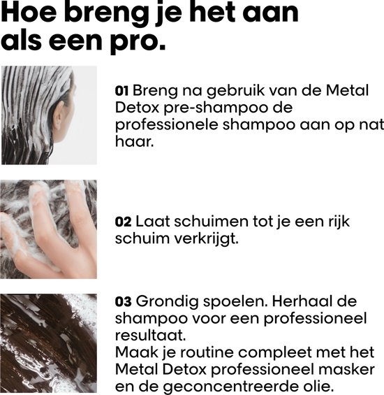 Instructies voor het aanbrengen van Metal Detox shampoo, masker en olie met afbeeldingen.
