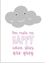 DesignClaud You make me happy when skies are grey - Kinderkamer poster - Roze B2 poster (50x70cm)