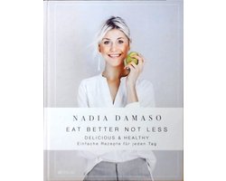 EAT BETTER NOT LESS - delicious & healthy