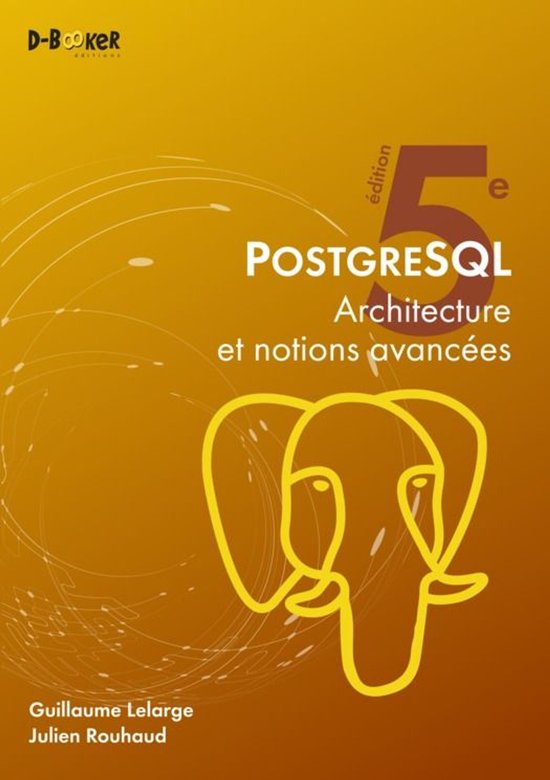 PostgreSQL – Architecture et notions avancées - cover