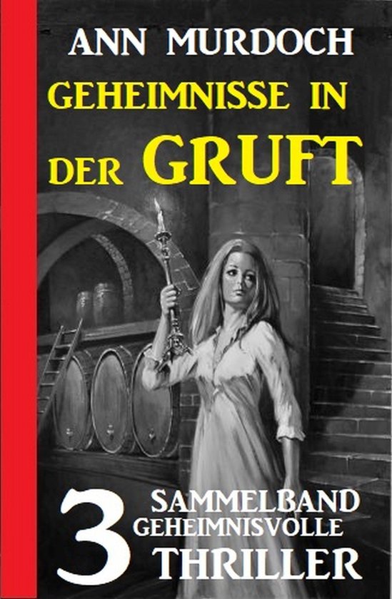 Geheimnisse in der Gruft: Sammelband 3 geheimnisvolle Thrill ... - cover