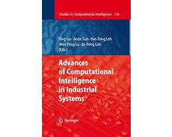 Advances Of Computational Intelligence In Industrial Systems