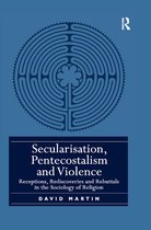Secularisation, Pentecostalism and Violence