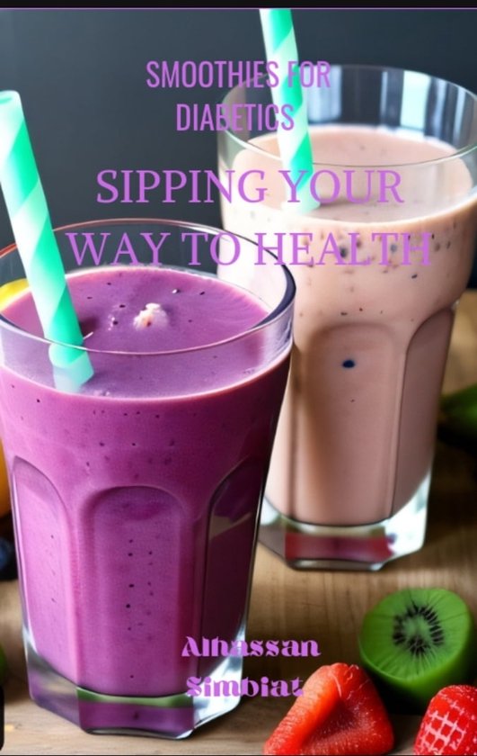 SIPPING YOUR WAY TO HEALTH (ebook), Simbiat Alhassan | 1230006527419 ...