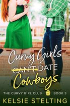 The Curvy Girl Club Club® 3 - Curvy Girls Can't Date Cowboys