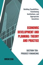 ECONOMIC DEVELOPMENT AND PLANNING: THEORY AND PRACTICE - SECTION TEN: PROJECT FINANCING