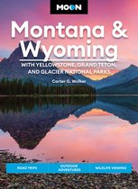 Travel Guide - Moon Montana & Wyoming: With Yellowstone, Grand Teton & Glacier National Parks