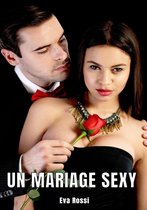 Collection de Nouvelles Érotiques Sexy et d'Histoires de Sexe Torride pour Adultes et Couples Libertins 183 - Un mariage sexy