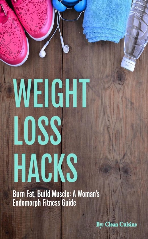 WEIGHT LOSS HACKS (ebook), CLEAN CUISINE 9781088221129 Boeken