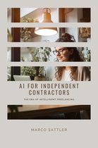 AI for Independent Contractors: The Era of Intelligent Freelancing
