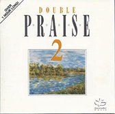 Double Praise 2