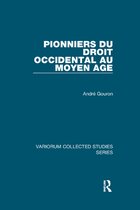 Variorum Collected Studies- Pionniers du droit occidental au Moyen Age