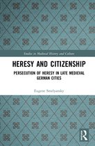 Studies in Medieval History and Culture- Heresy and Citizenship
