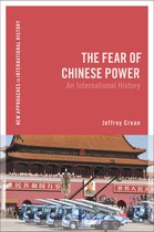 New Approaches to International History-The Fear of Chinese Power