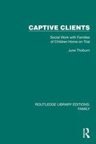 Routledge Library Editions: Family- Captive Clients