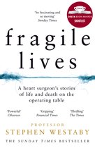 Fragile Lives A Heart Surgeon's Stories of Life and Death on the Operating Table