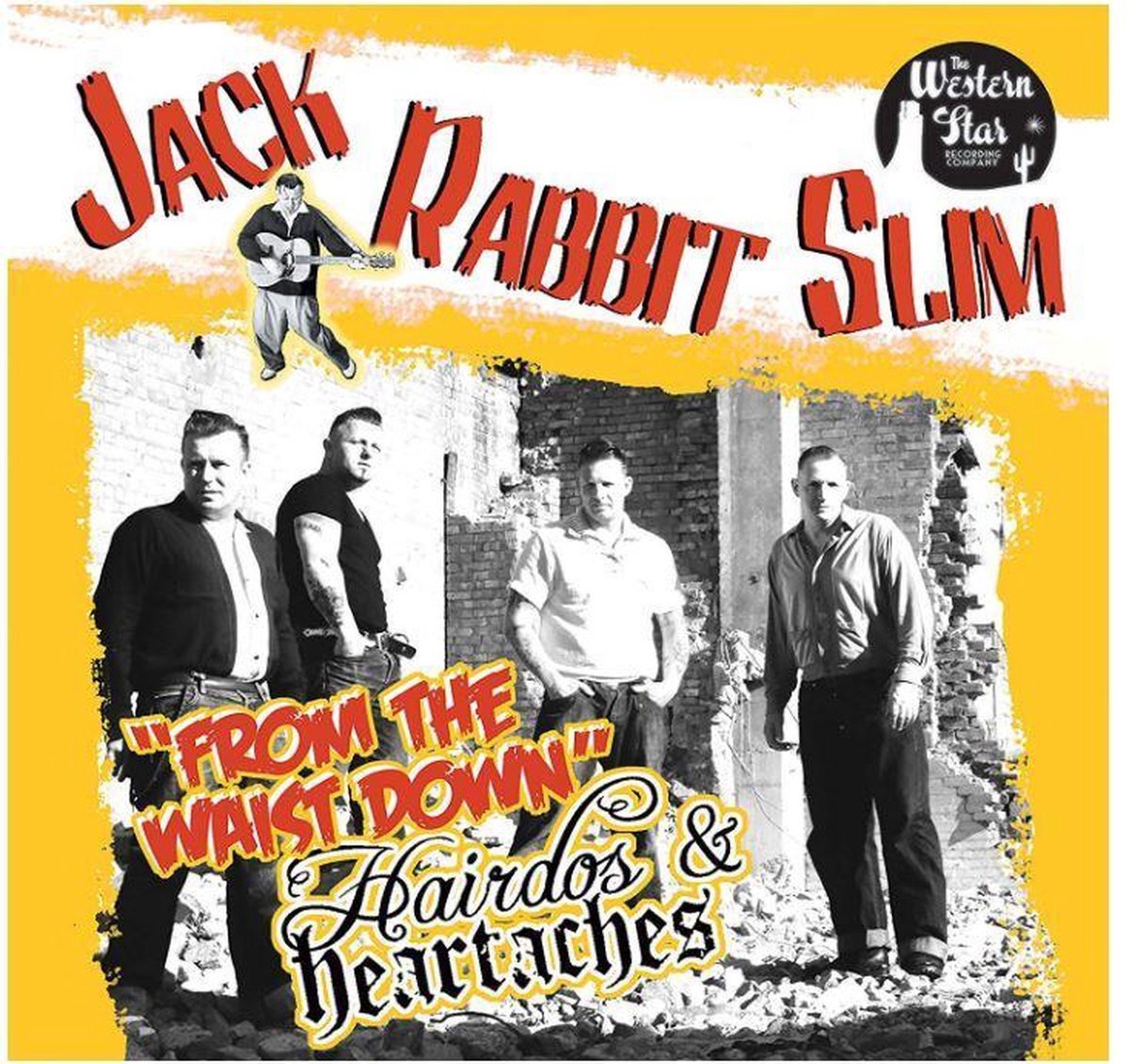 Jack Rabbit Slim - From The Waist Down - Hairdos & Heartaches? (CD)