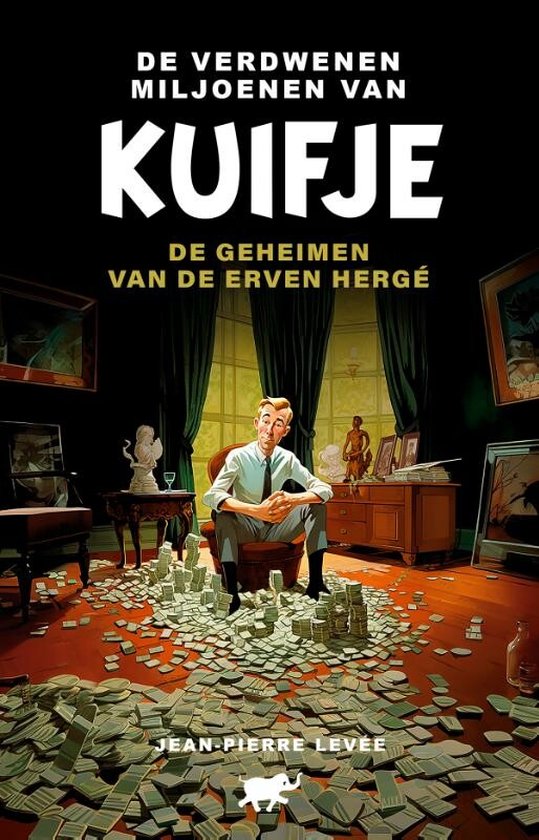 De verdwenen miljoenen van Kuifje, Jeanpierre Levee 9789089756350 Boeken De verdwenen miljoenen van Kuifje, Jeanpierre Levee 9789089756350 Boeken